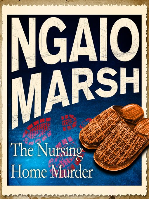 Title details for The Nursing Home Murder by Ngaio Marsh - Available